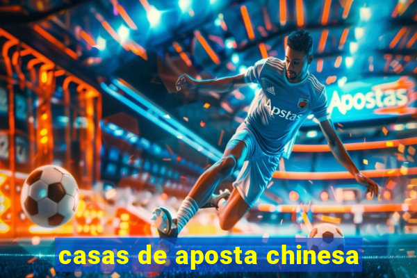 casas de aposta chinesa